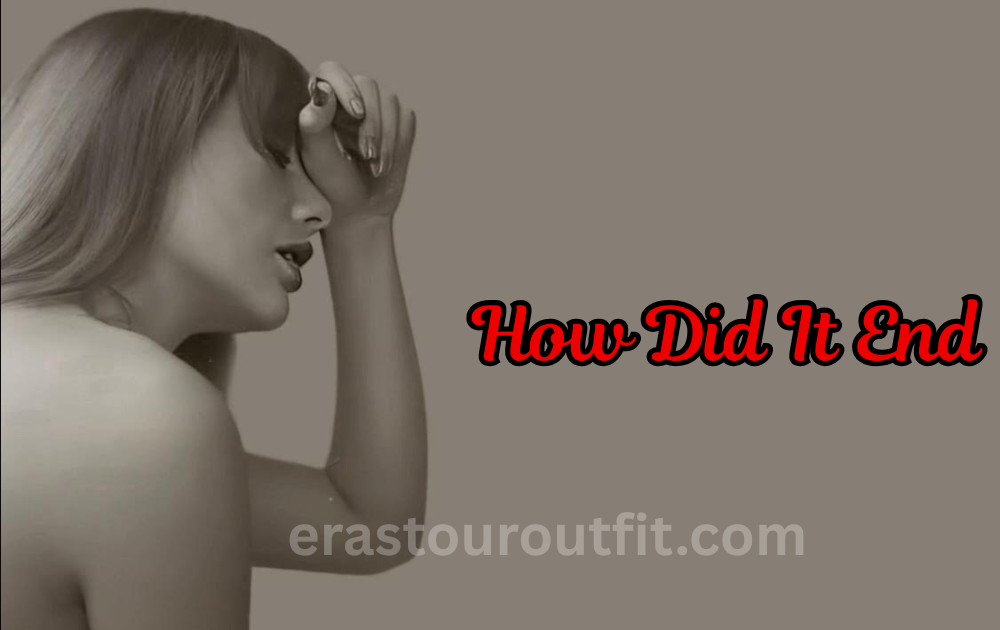 How Did It End Taylor Swift